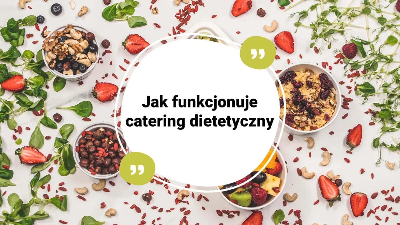 Catering dietetyczny – co to jest i jak może zmienić Twoje życie